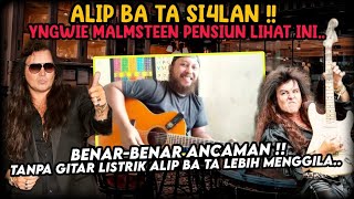 MAKIN GAK MASUK AKAL ‼️ YNGWIE MALMSTEEN PENSIUN LIHAT ALIP BA TA  ‼️