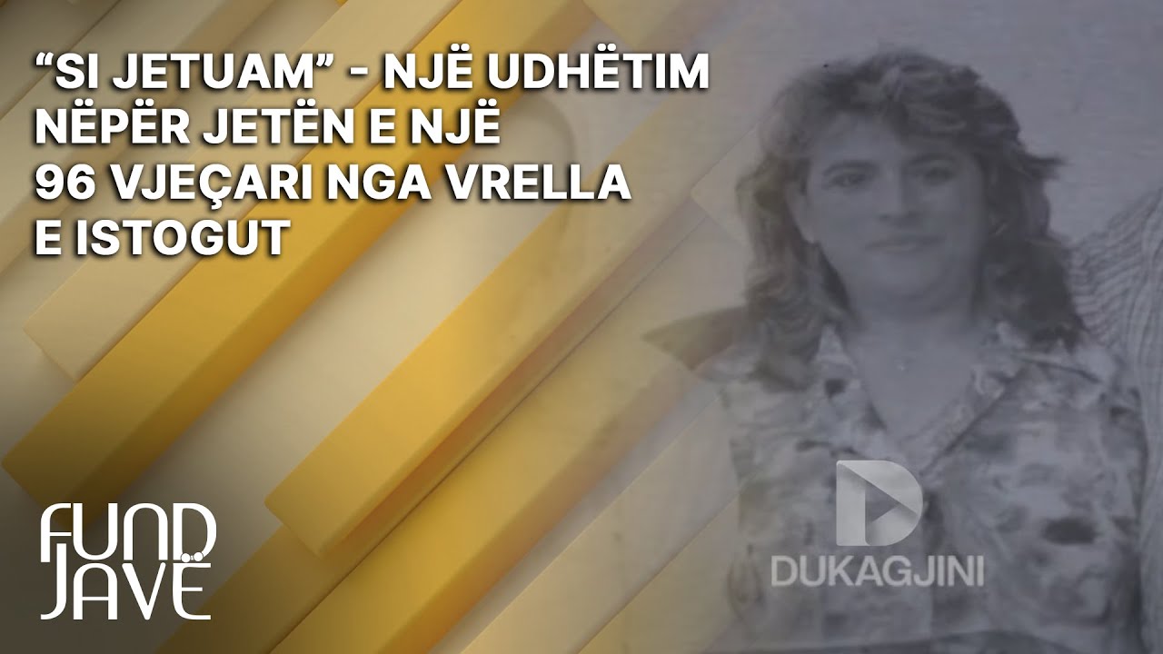 “Si jetuam” - Një udhëtim nëpër jetën e një 96 vjeçari nga Vrella e Istogut