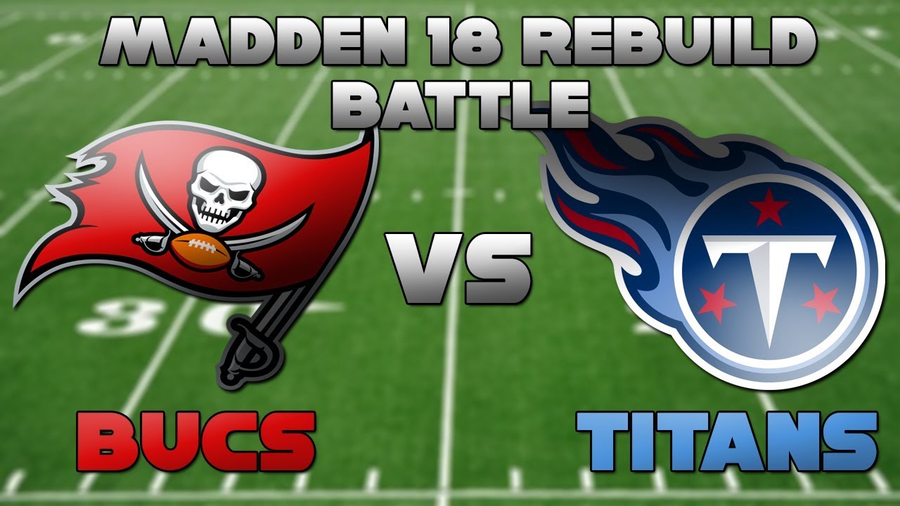 Madden 18 Rebuild Battle | Buccaneers Vs. Titans W/ Zac