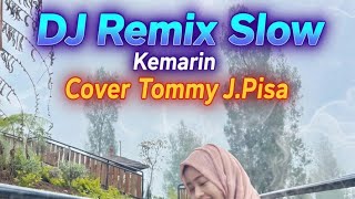 DJ Remix Slow Cover Kemarin Tommy j pisa Terbaru 2026