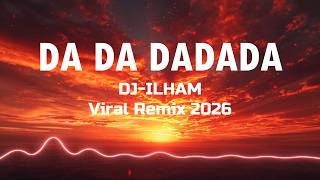 Da Da Dadada Bad Times Out the Door🔥 DJ ILHAM (LYRICS)  ريمكس ترند | Viral Remix - TikTok Trending