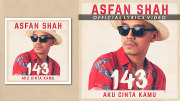 Asfan Shah - 143 (Aku Cinta Kamu) [Official Lyrics Video]