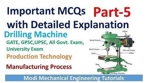 Most Important Drilling Machine MCQs/Objective Part - 5 with Detailed Explanation | GATE | IlTs