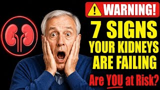 7 Warning Signs Your Kidneys Are Failing — Don't Ignore These Symptoms