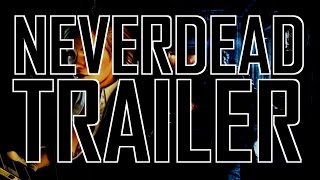 Neverdead trailer