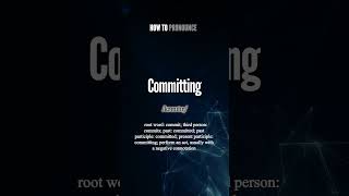 Committing Pronunciation How to Pronounce say Committing CORRECTLY