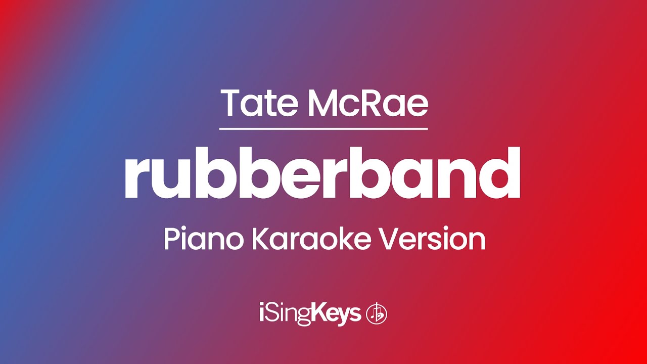 rubberband Tate McRae Piano Karaoke Instrumental Original Key