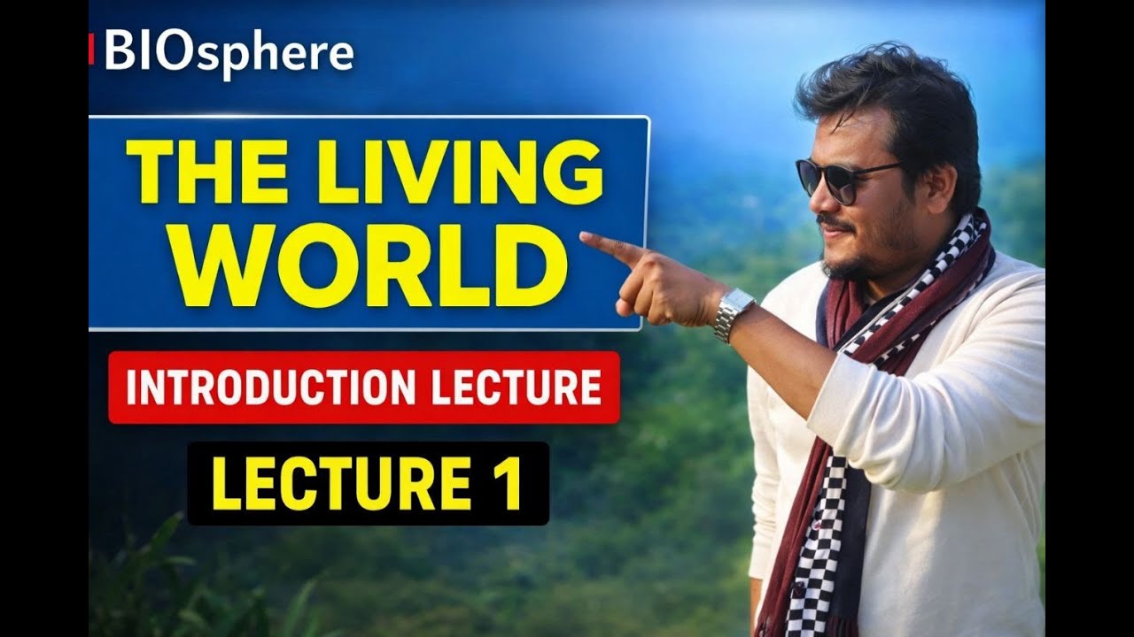 THE LIVING WORLD | INTRODUCTION | LECTURE 1 | NEET & Medical Biology Tutorials in BANGLA | CLASS 11