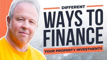 Different Ways to Finance Your Property Investments