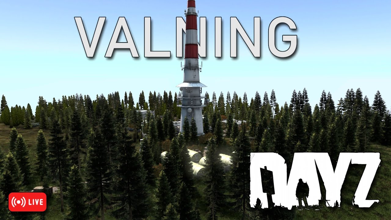 🔴 DayZ Exploration - Valning
