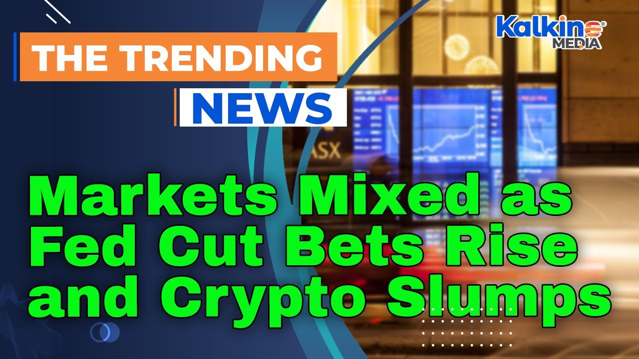 Markets Mixed as Fed Cut Bets Rise and Crypto Slumps