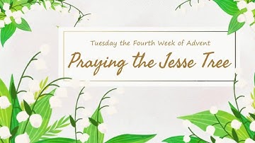 2021 TLC&S Tweens & Teens - Tuesday the Fourth Week of Advent