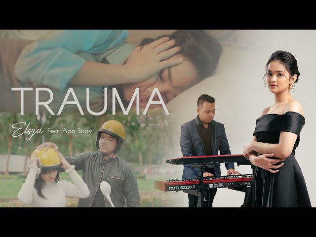 Aan Story feat. Elsya - TRAUMA (Official Music Video) class=