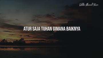 Atur Saja Tuhan Gimana Baiknya : Puisi Khoirul Triann