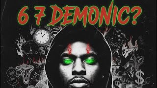 Is 6 7 Demonic?