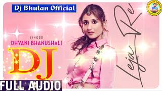 Leja re dj songh full dhamaka ...