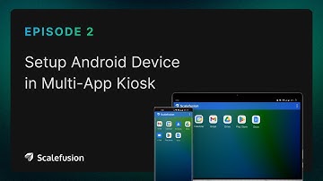 Ep 2 | How to set up Multi App Kiosk Mode on an Android Tablet