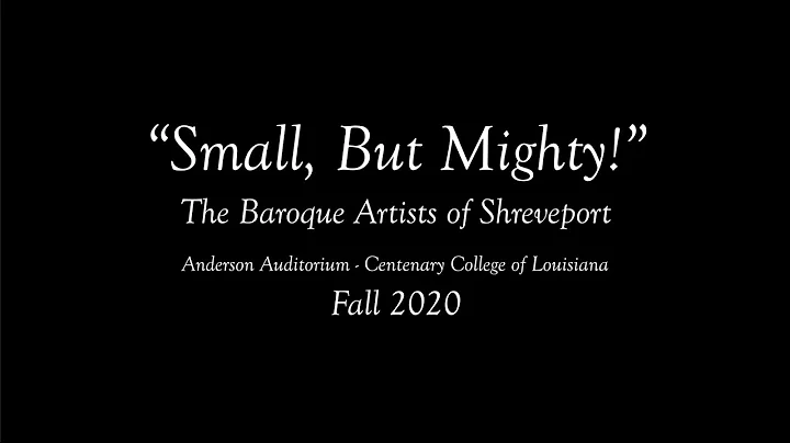 "Small, But Mighty!" - The Baroque Artists of Shreveport - 12/06/2020