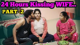 24 Hours Kissing Wife PART 2 || Prankboy Telugu