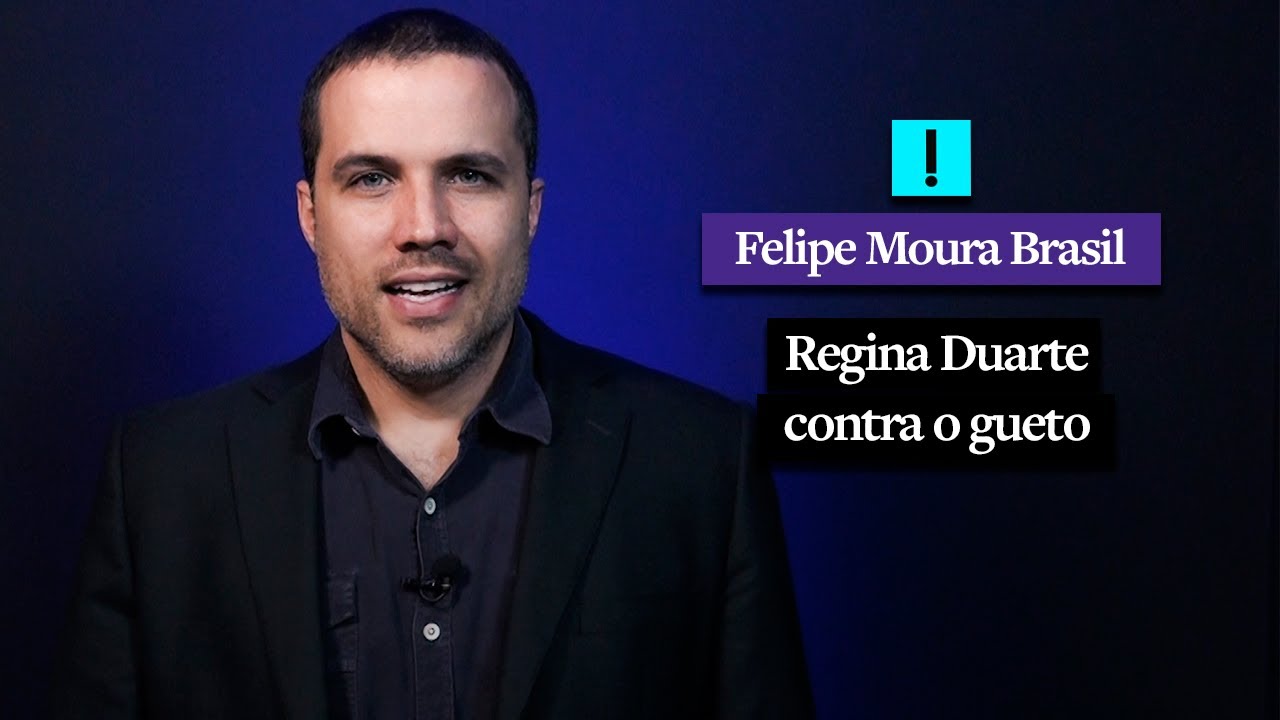 Felipe Moura Brasil: Regina Duarte contra o gueto