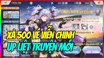 Tam Quốc Huyễn Tướng VNG: Xả 500 Vé Viễn Chinh Tất Tay Roll Up Liệt Truyện - Lực Chiến Tăng Mạnh