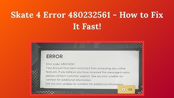 Skate 4 Error 480232561 - How to Fix It Fast!