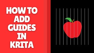 How to Add Guides in Krita - Improve Canvas Alignment and Layout