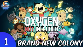 Oxygen Not Included - Episode 1 - Brand New Colony