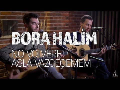 Bora Halim - No Volvere / Asla Vazgeçemem Akustik Düzenleme (Cover)
