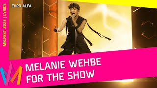 Melanie Wehbe - For the show | LYRICS - Melodifestivalen 2023