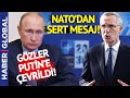 NATO'dan Rusya'ya Sert Mesaj! Gözler Putin'e Çevrildi