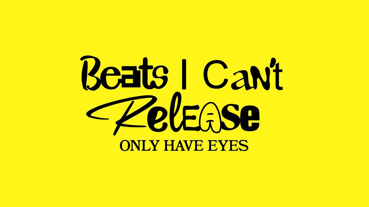 Only Have Eyes [Wukileak - Beats I Can't Release]