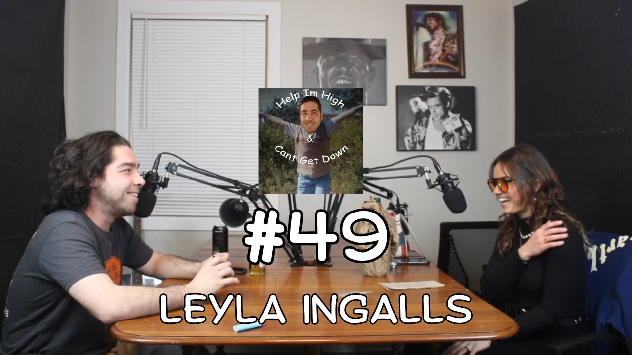 Help Im High & Cant Get Down #49 - Leyla Ingalls - YouTube