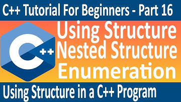 create struct c++, c++ structure initialization, access struct member, nested structure, Tutorial #6