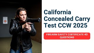 California Concealed Carry Test 2025 CCW [NEW] Firearm Safety Certificate Questions and Answers
