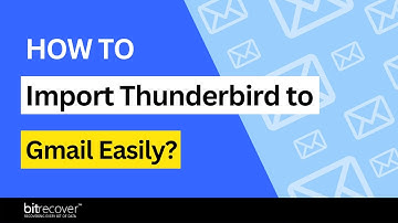 How to Import Thunderbird to Gmail Easily?