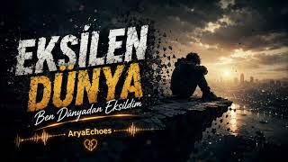 Eksilen Dünya (Ben Dünyadan Eksildim) 📌
