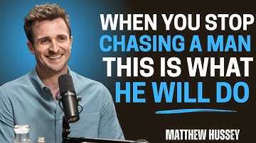 When You Stop Chasing a Man, This Is What He Will Do – Matthew Hussey
