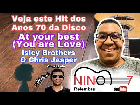 Nino7 - Veja este Hit dos Anos 70 da Disco“At Your Best(You are Love)” Isley Brothers - Cover Nino7