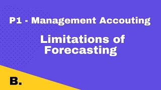 P1 | Limitations of Forecasting | CIMA | cimaselfstudy.com | Free CIMA study materials