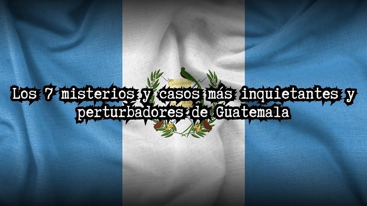Los 7 misterios y casos más inquietantes y perturbadores de Guatemala 🇬🇹 💀