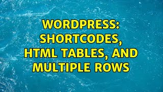Wordpress: Shortcodes, HTML tables, and multiple rows