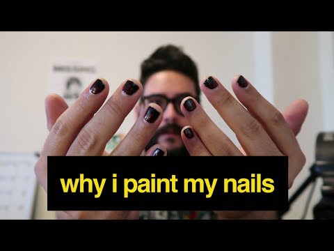 WHY I PAINT MY NAILS