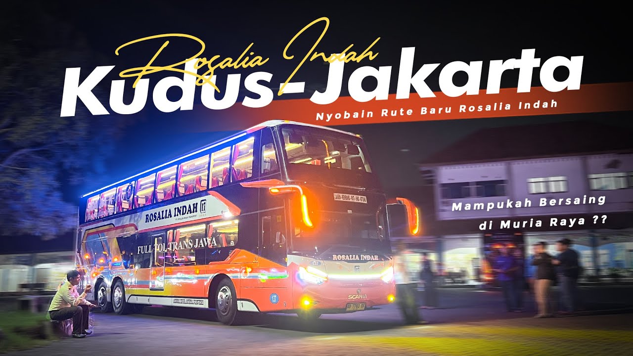 [ RUTE BARU MURIA RAYA ] TERJUNKAN UNIT PREMIUM TERBARU !!🔥 - Trip Rosalia Indah Kudus-Jakarta