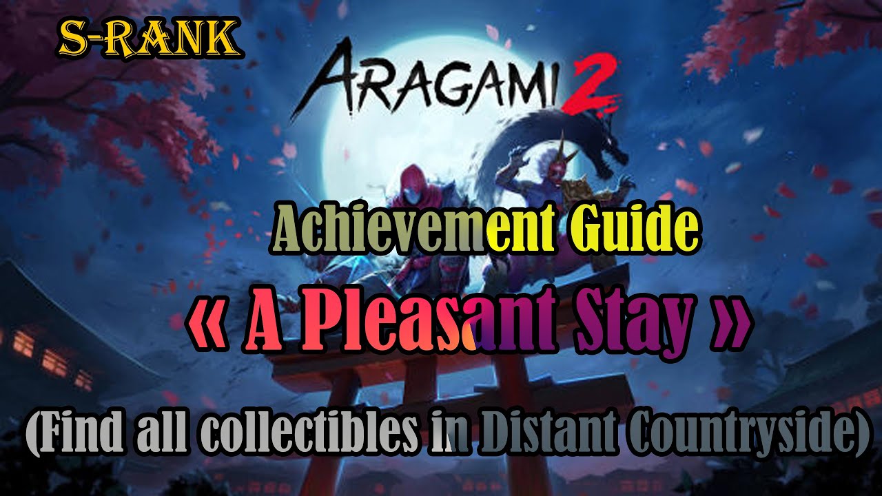 Aragami 2 | Achievement Guide | A Pleasant Stay (S-Rank)