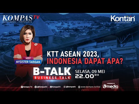 KTT ASEAN 2023, Apa Saja Untungnya untuk Indonesia? | BTALK