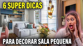 6 SUPER DICAS para DECORAR sua SALA de ESTAR PEQUENA