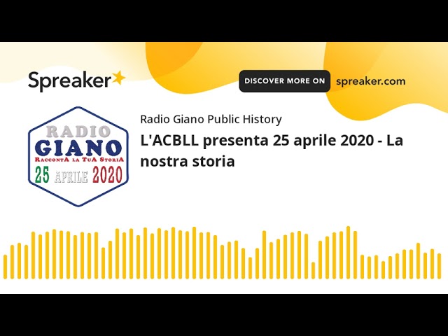L’ACBLL presenta 25 aprile 2020 – La nostra storia