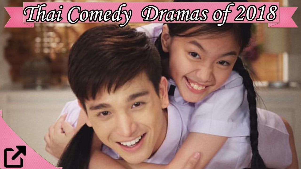 Top 20 Thailand Comedy Dramas of 2018 YouTube