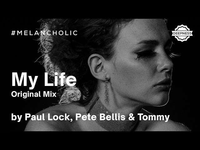 Paul Lock & Pete Bellis & Tommy - My Life
